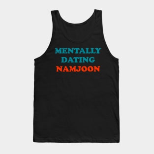 mentally dating BTS Namjoon typography Tank Top